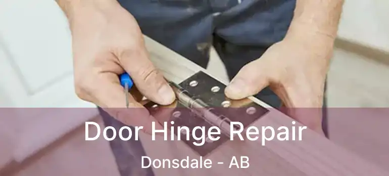  Door Hinge Repair Donsdale - AB