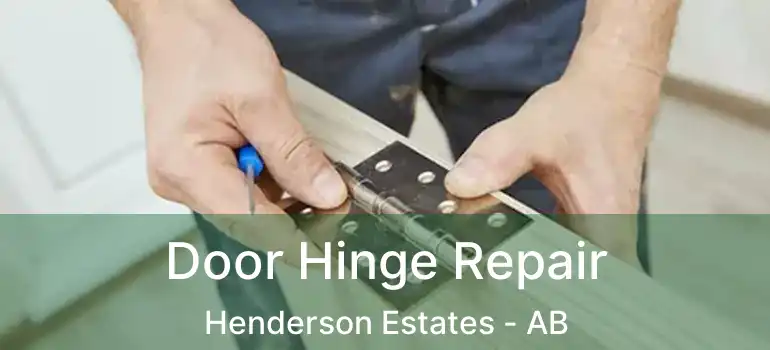  Door Hinge Repair Henderson Estates - AB