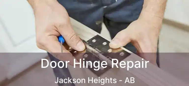  Door Hinge Repair Jackson Heights - AB