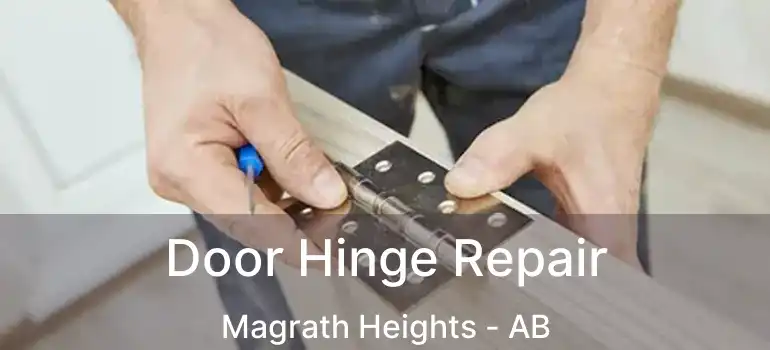  Door Hinge Repair Magrath Heights - AB