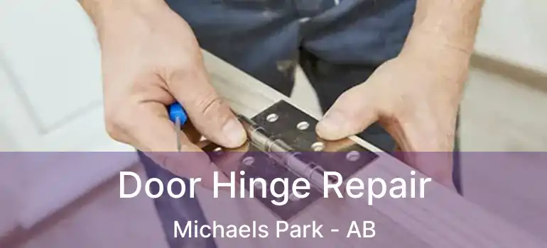 Door Hinge Repair Michaels Park - AB