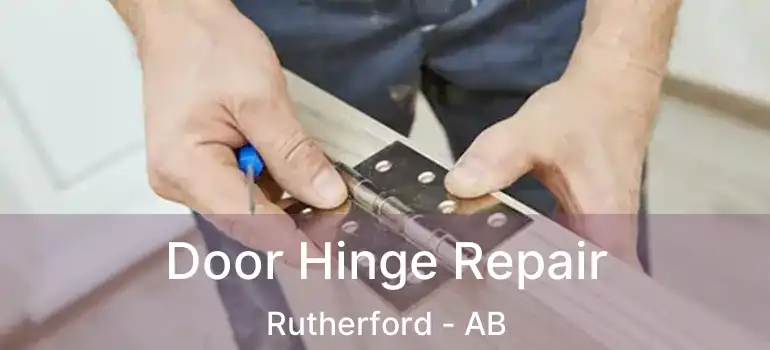  Door Hinge Repair Rutherford - AB