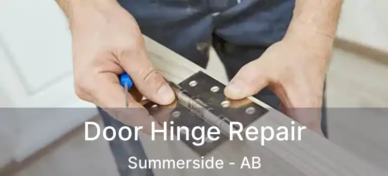  Door Hinge Repair Summerside - AB