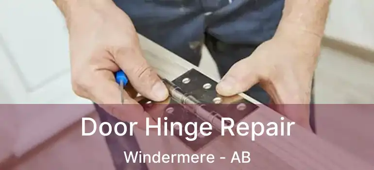  Door Hinge Repair Windermere - AB