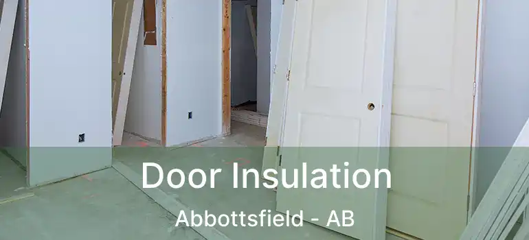  Door Insulation Abbottsfield - AB