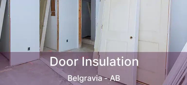  Door Insulation Belgravia - AB