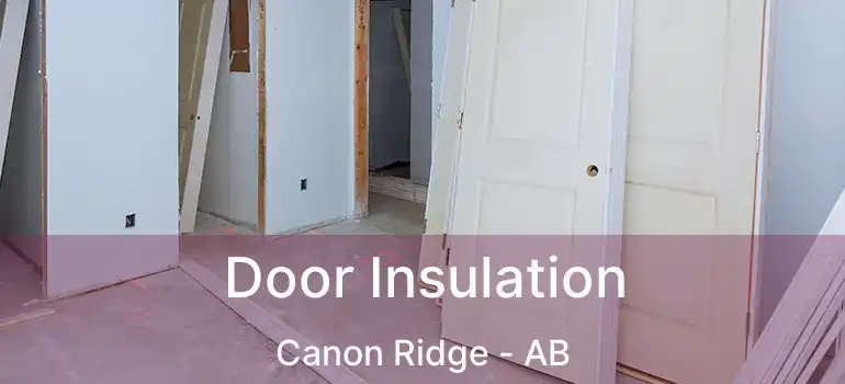  Door Insulation Canon Ridge - AB