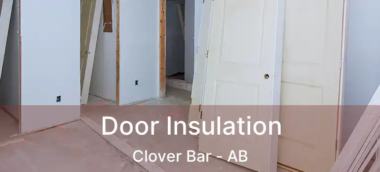 Door Insulation Clover Bar - AB