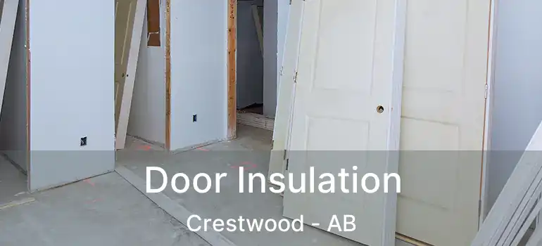  Door Insulation Crestwood - AB