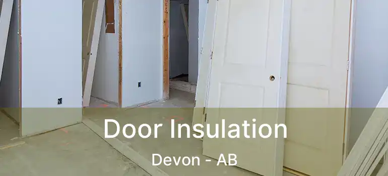  Door Insulation Devon - AB