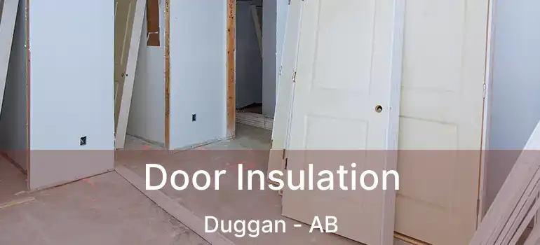  Door Insulation Duggan - AB