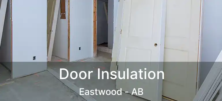  Door Insulation Eastwood - AB