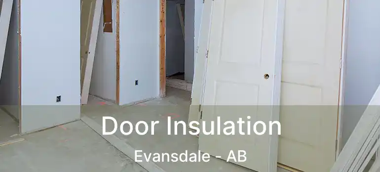  Door Insulation Evansdale - AB