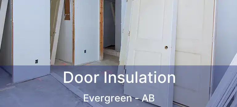  Door Insulation Evergreen - AB