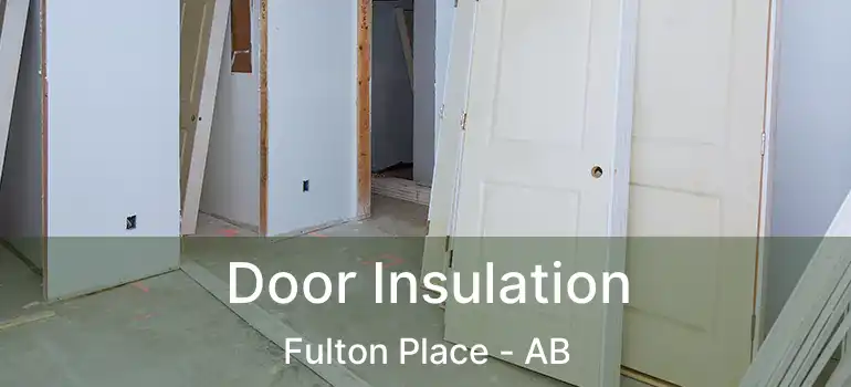  Door Insulation Fulton Place - AB