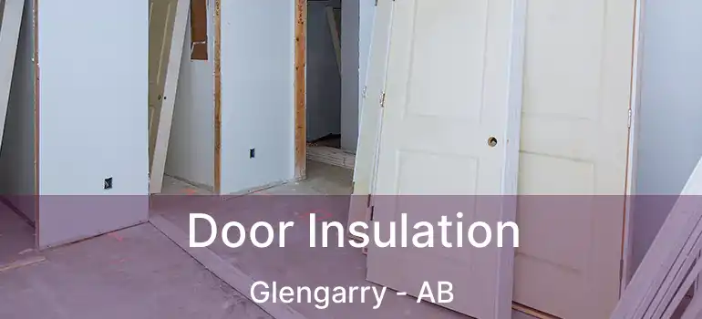  Door Insulation Glengarry - AB