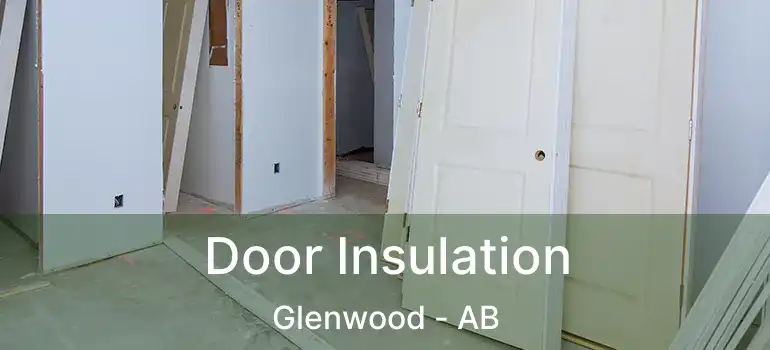  Door Insulation Glenwood - AB