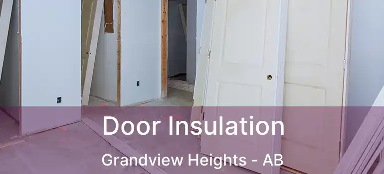  Door Insulation Grandview Heights - AB