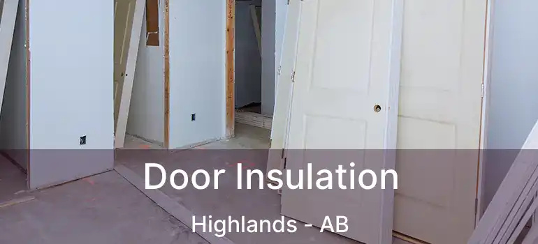 Door Insulation Highlands - AB