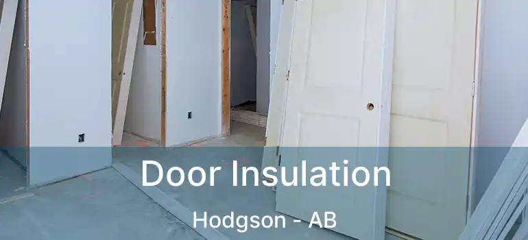  Door Insulation Hodgson - AB