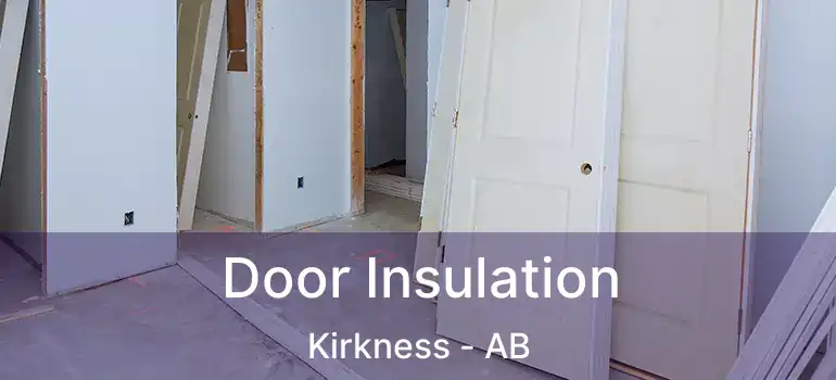  Door Insulation Kirkness - AB