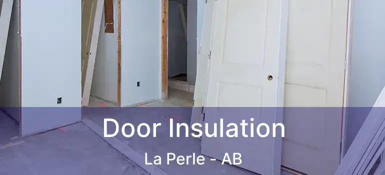  Door Insulation La Perle - AB