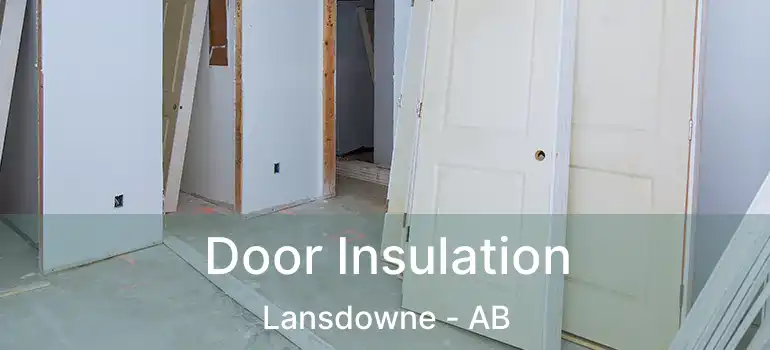  Door Insulation Lansdowne - AB