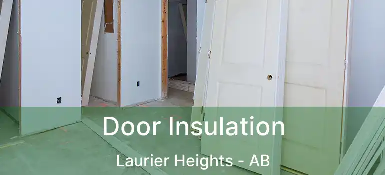  Door Insulation Laurier Heights - AB