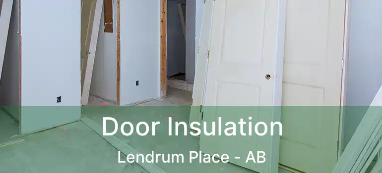  Door Insulation Lendrum Place - AB