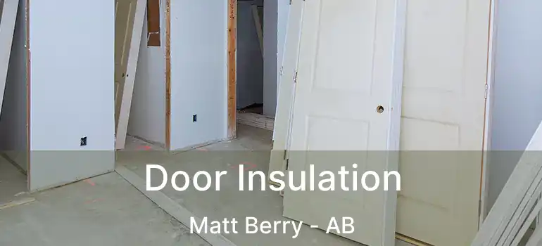  Door Insulation Matt Berry - AB