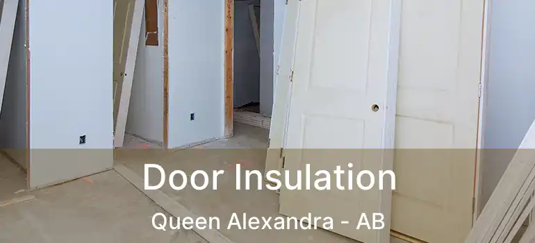  Door Insulation Queen Alexandra - AB