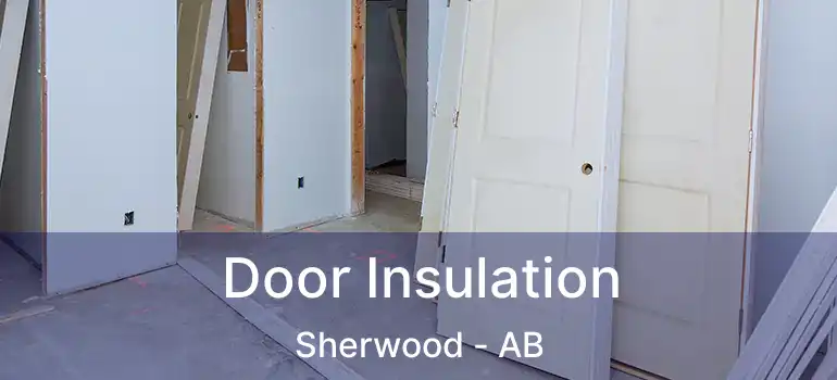  Door Insulation Sherwood - AB