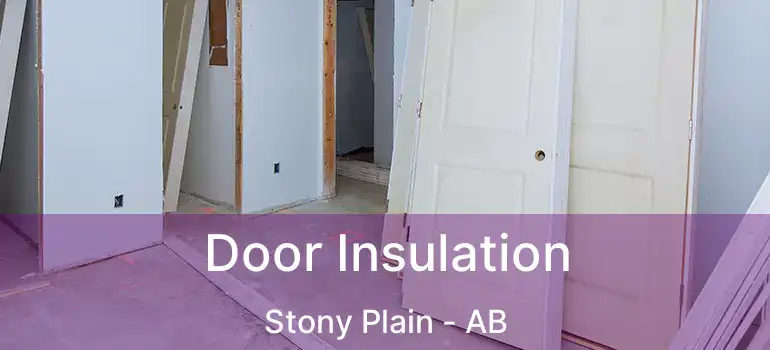  Door Insulation Stony Plain - AB