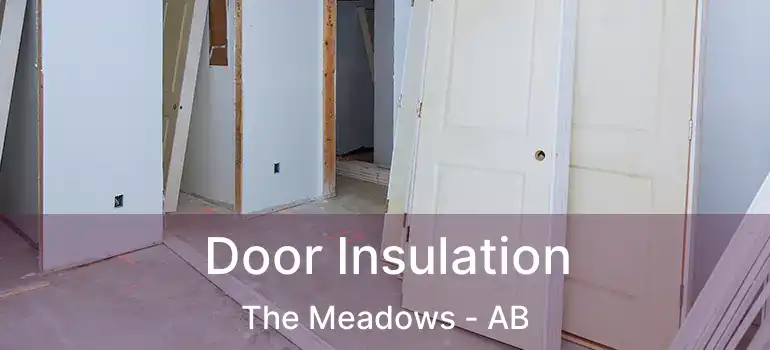  Door Insulation The Meadows - AB