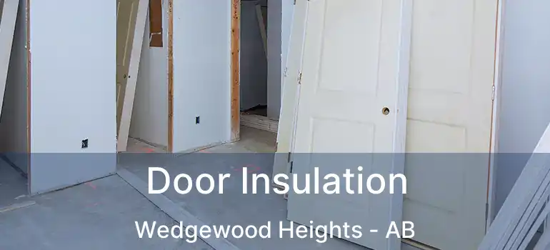  Door Insulation Wedgewood Heights - AB