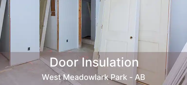  Door Insulation West Meadowlark Park - AB