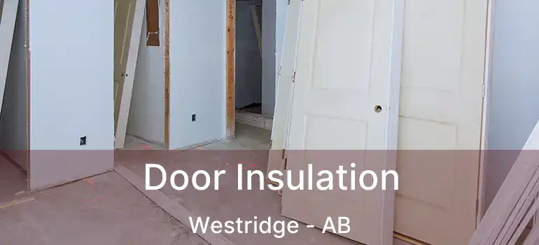  Door Insulation Westridge - AB