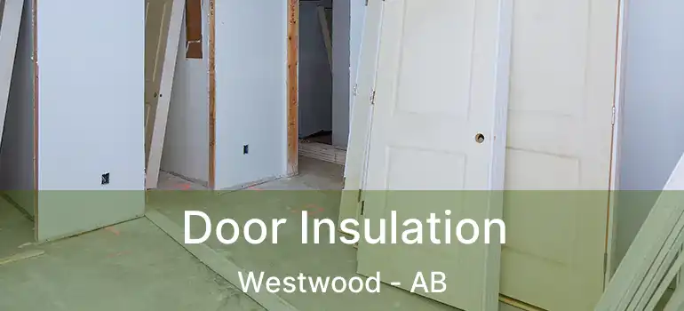  Door Insulation Westwood - AB