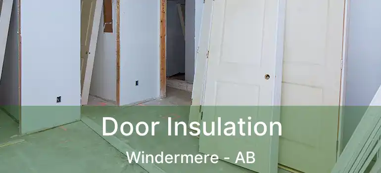  Door Insulation Windermere - AB