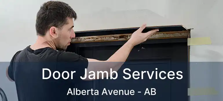  Door Jamb Services Alberta Avenue - AB