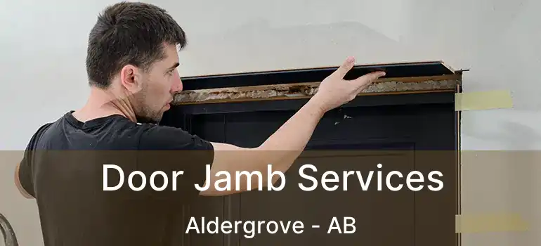  Door Jamb Services Aldergrove - AB
