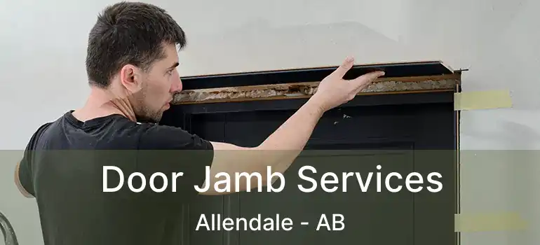  Door Jamb Services Allendale - AB