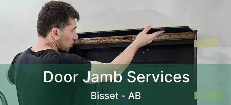  Door Jamb Services Bisset - AB