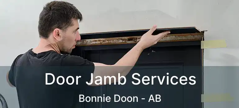  Door Jamb Services Bonnie Doon - AB