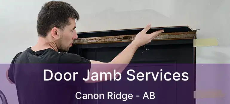  Door Jamb Services Canon Ridge - AB