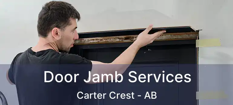  Door Jamb Services Carter Crest - AB
