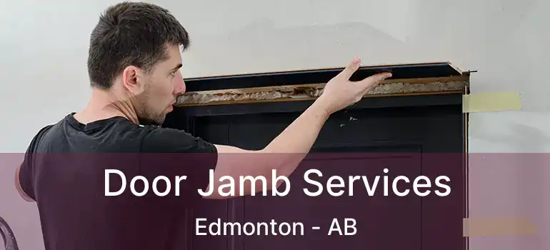  Door Jamb Services Edmonton - AB