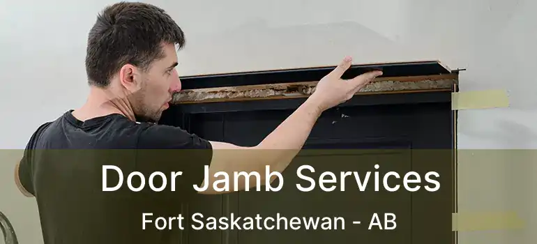  Door Jamb Services Fort Saskatchewan - AB