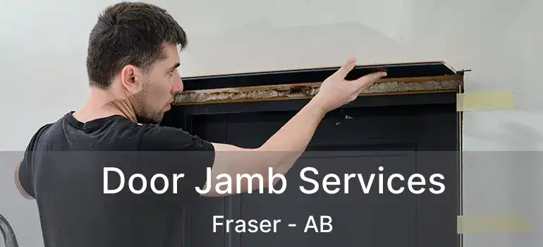  Door Jamb Services Fraser - AB