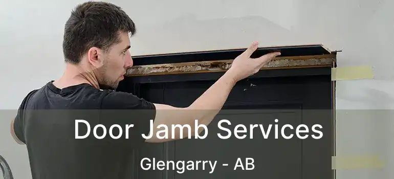  Door Jamb Services Glengarry - AB
